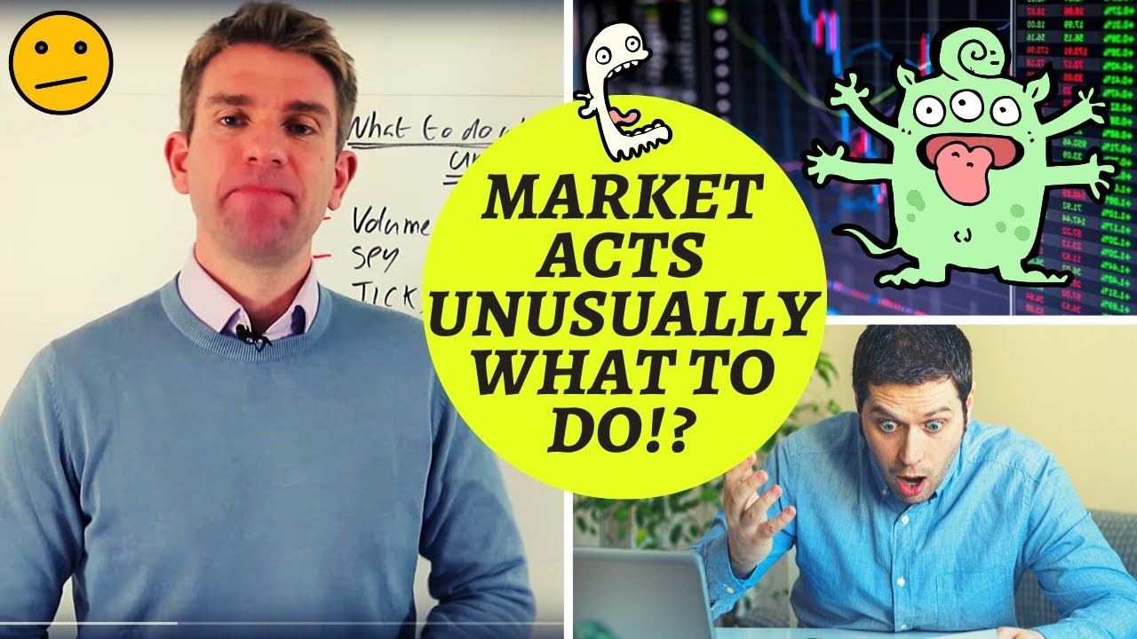 What to do when the Market Acts Unusually? 😑 What to do when the Market Acts Unusually? 😑