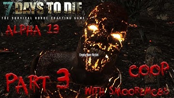 7 Days to Die Coop Always Run - Alpha 13 - "First Day, Again" Part 3