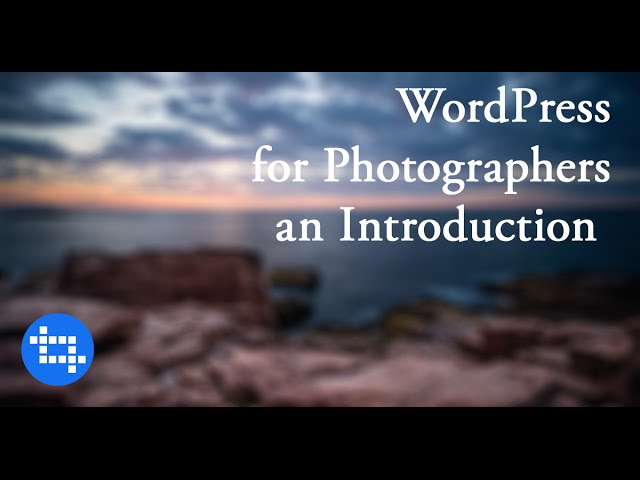 Introduction to WordPress for Photographers | In t...