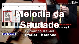 Melodia da Saudade Fernando Daniel Karaoke Letra Notas Flauta Acordes Guitarra Cifra Piano CVG