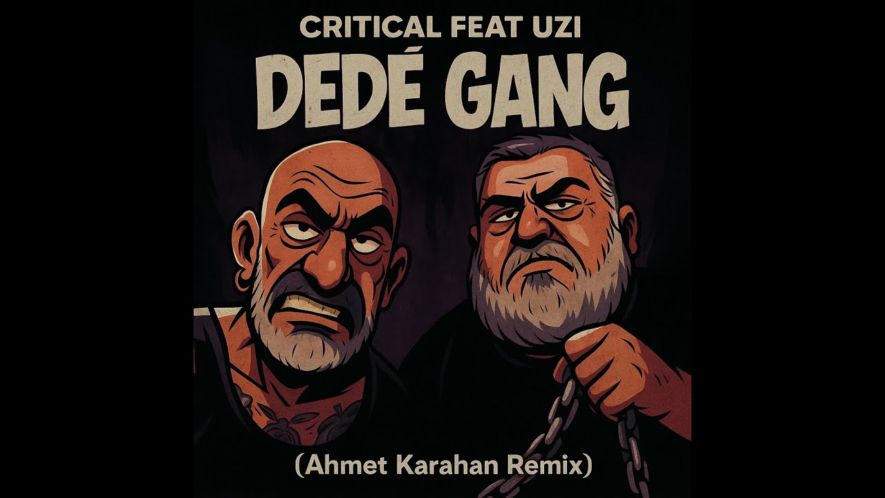 Critical feat Uzi - DEDE GANG (Ahmet Karahan Remix)