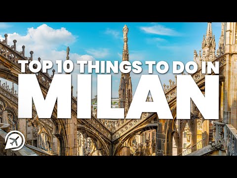 Top 10 Things To Do In Milan Italy