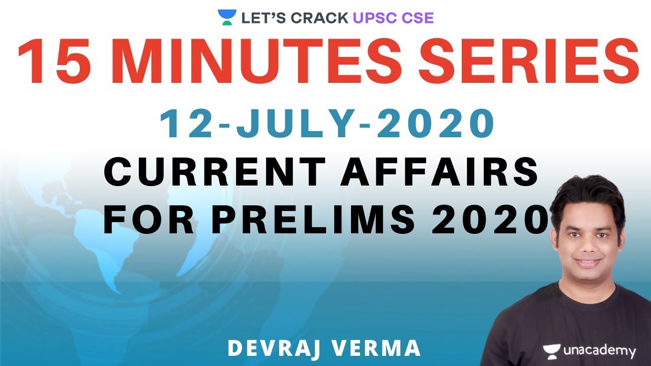 12-July-2020 | 15 Minutes Series | Current Affairs for Prelims 2020 | Crack UPSC CSE/IAS