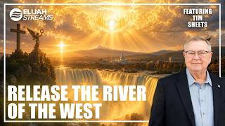 Tim Sheets Prophetic Word: Release The River Of The West | June 4 2026