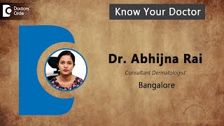Dr.Abhijna Rai|Consultant Dermatologist|Aesthetica Veda, Bangalore|Best Skin Clinic-Know Your Doctor
