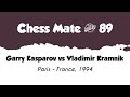 Garry Kasparov vs Vladimir Kramnik • Paris - France, 1994