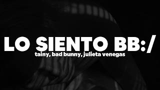 Tainy, Bad Bunny, Julieta Venegas - Lo Siento BB:/ | Letra