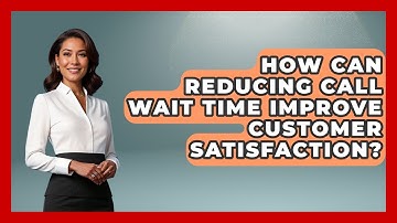 How Can Reducing Call Wait Time Improve Customer Satisfaction? | Call Center Pro Strategies News