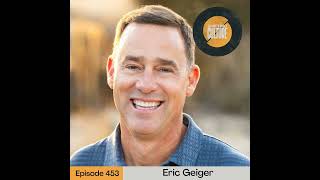 Ep. 453 Eric Geiger - Rooted Leaders Bear Fruit That Lasts
