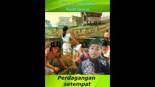 SEJARAH TINGKATAN1 BAB4.3 CIRI-CIRI TAMADUN AWAL DUNIA(PERTANIAN&PERDAGANGAN)