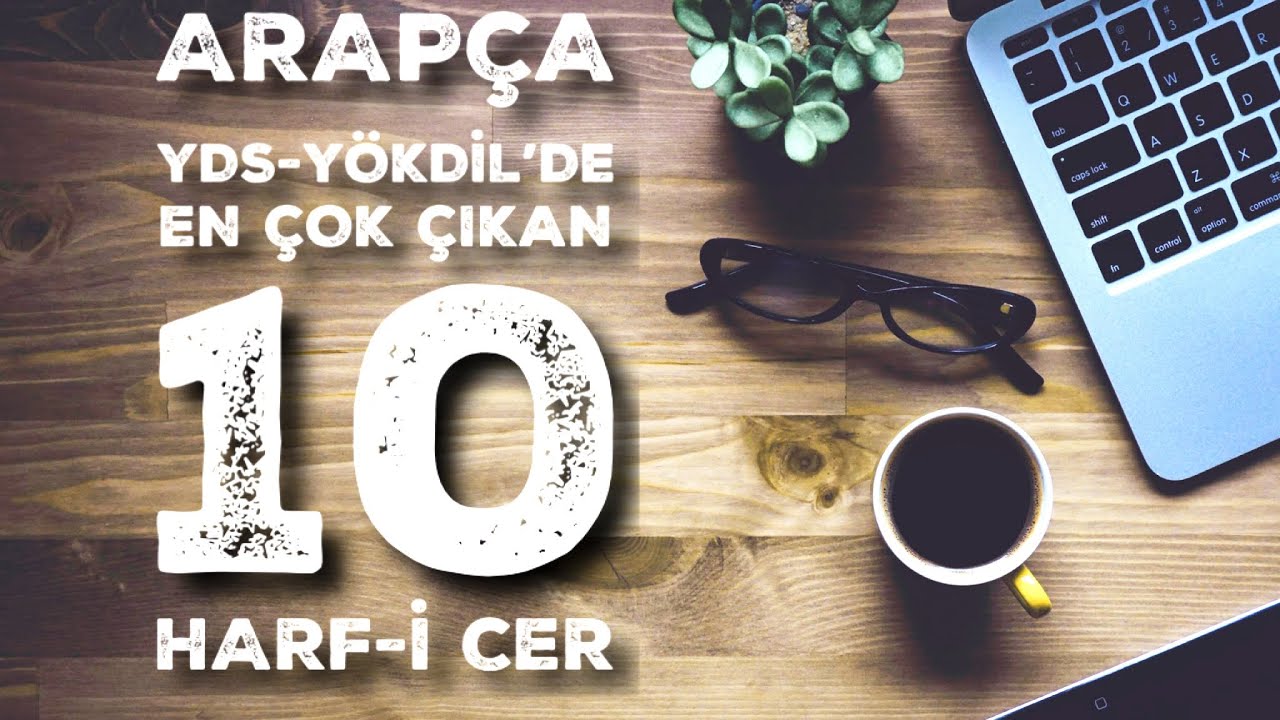 ARAPÇA YDS-YÖKDİL'DE EN ÇOK ÇIKAN 10 HARFİ CER -1