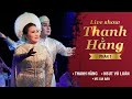 Liveshow thanh hng  phn 1  thanh hng nst v lun ca s n thin v mc gia bo