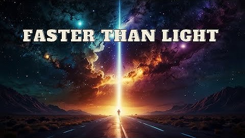 Faster Than Light? Breaking the Limits of Physics!