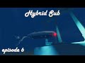 Stormworks Build Series: Hybrid Submarine Episode 6