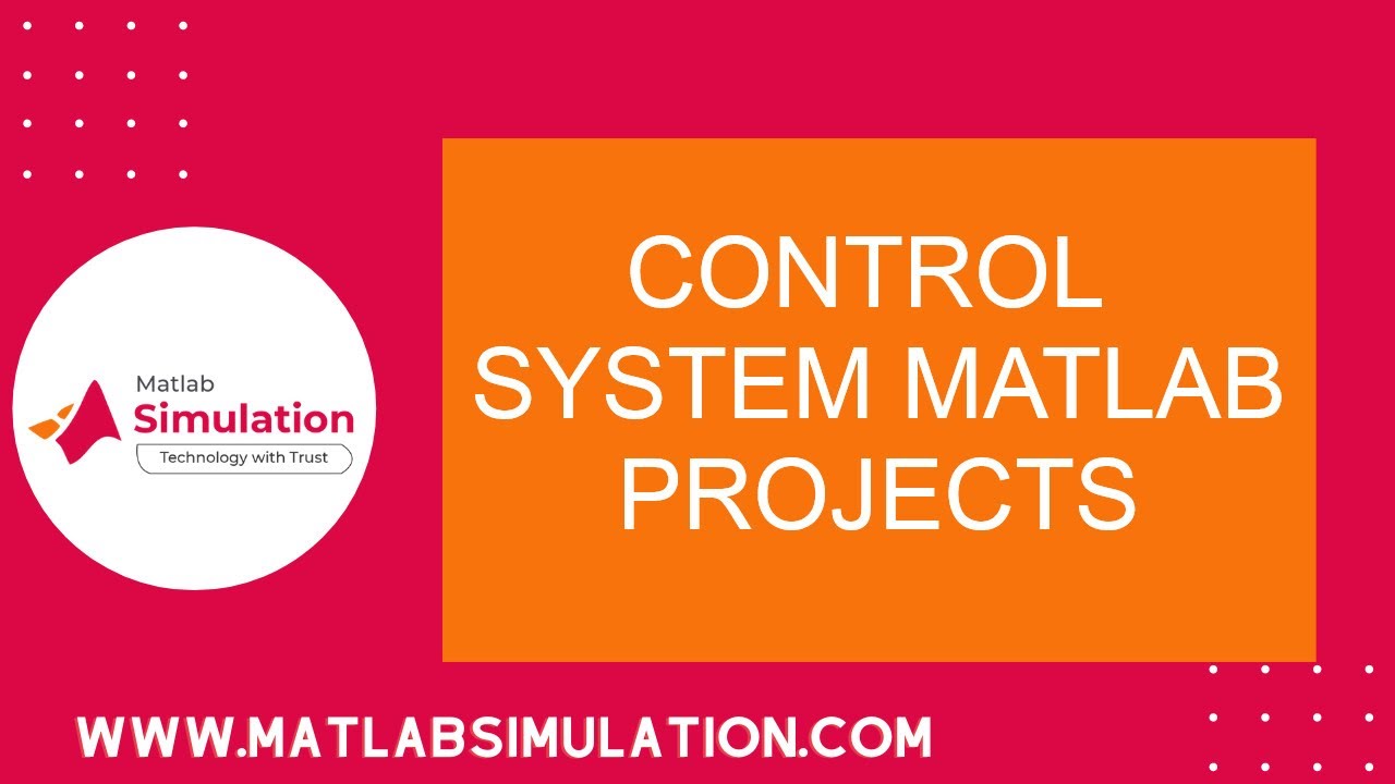 Control System Matlab Projects | Control System Matlab Thesis | Control ...