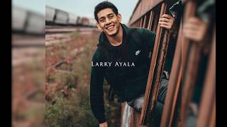 Larry Ayala Inspired Me
