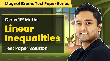 Magnet Brains Test Paper Solution - Linear Inequalities | Class 11 Maths Chapter 6