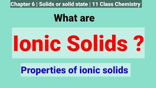 What are the Ionic Solids | Properties of Ionic Solids Net Worth
