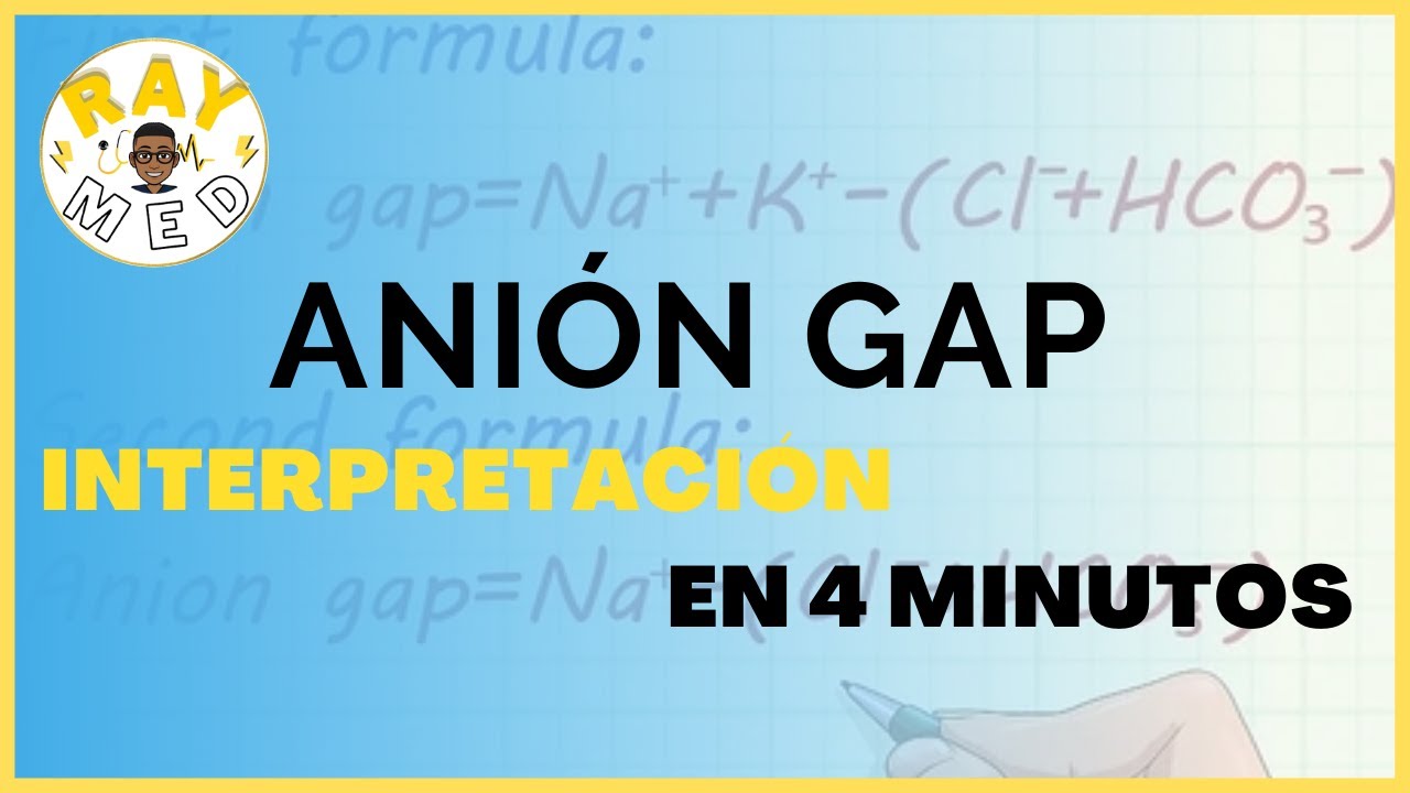 ¿Qué es el ANIÓN GAP? | Causas de Acidemias Metabólicas - YouTube