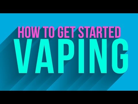 How To Get Started Vaping