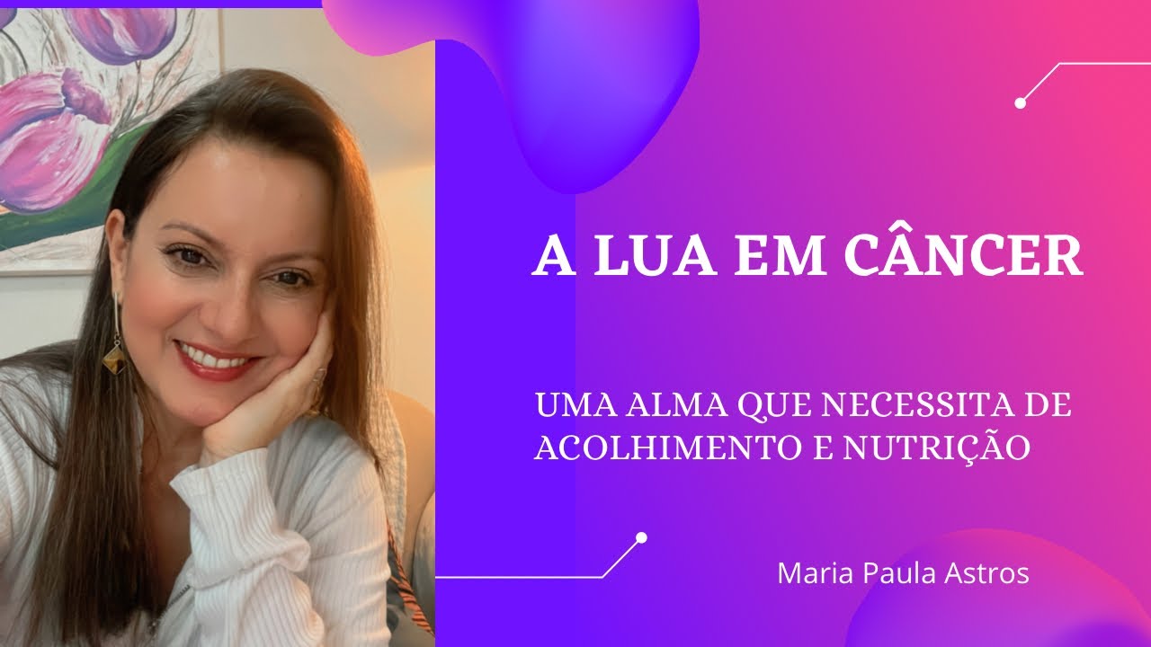 Cancer Lua Lua em Câncer - A Alma necessita de acolhimento e nutrição - YouTube