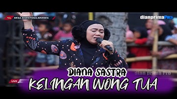 KELINGAN WONG TUA II DIANA SASTRA ( LIVE MUSIC OFFICIAL ) DIAN PRIMA