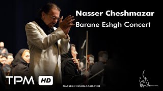 کنسرت باران عشق ناصر چشم آذر || Nasser Cheshmazar Barane Eshgh Concert