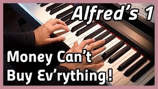 Video thumbnail of "♪ Money Can't Buy Ev'rything! ♪ Piano | Alfred's 1"