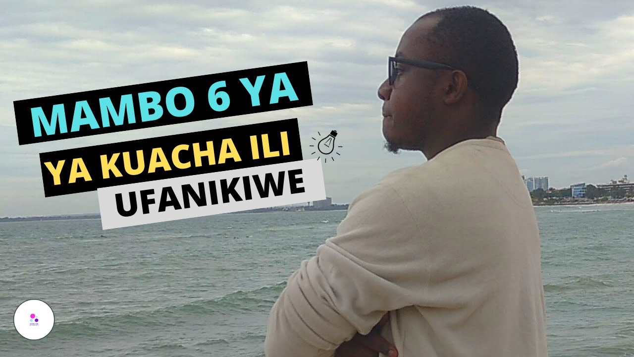 MAMBO 6 YA KUACHA ILI UFANIKIWE