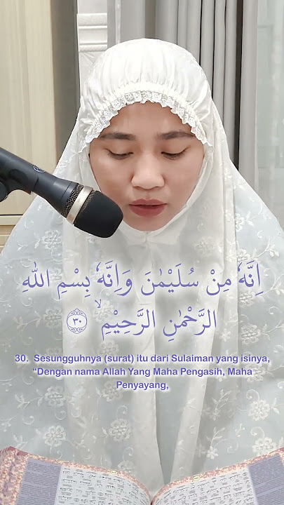 Surat An-Naml Ayat 30 - 31, Kisah Nabi Sulaiman Menundukkan Ratu Balqis Agar Mengimani ALLAH SWT