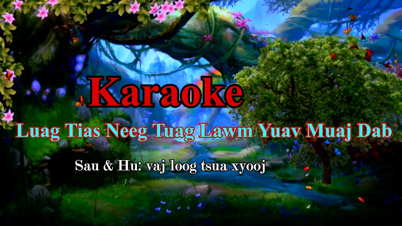 Luag tias neeg tuag lawm yuav muaj dab Karaoke