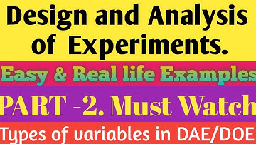 Design and Analysis of Experiments II Part-2 II Types of Variables in Experiment II Super vision