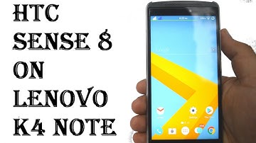 HTC Sense 8 on Lenovo Vibe K4 Note
