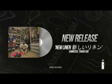 SamRecks, Thiago Sub - NEW LINEN  新しいリネン