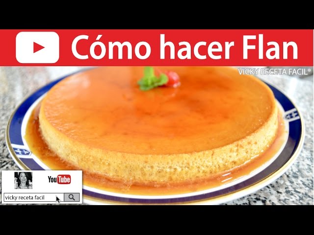 CÓMO HACER FLAN | Vicky Receta Facil - YouTube