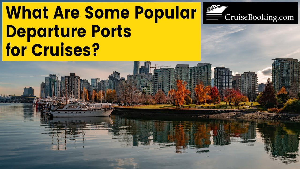 7 Popular Departure Ports for Cruises | CruiseBooking.com | #cruiselife