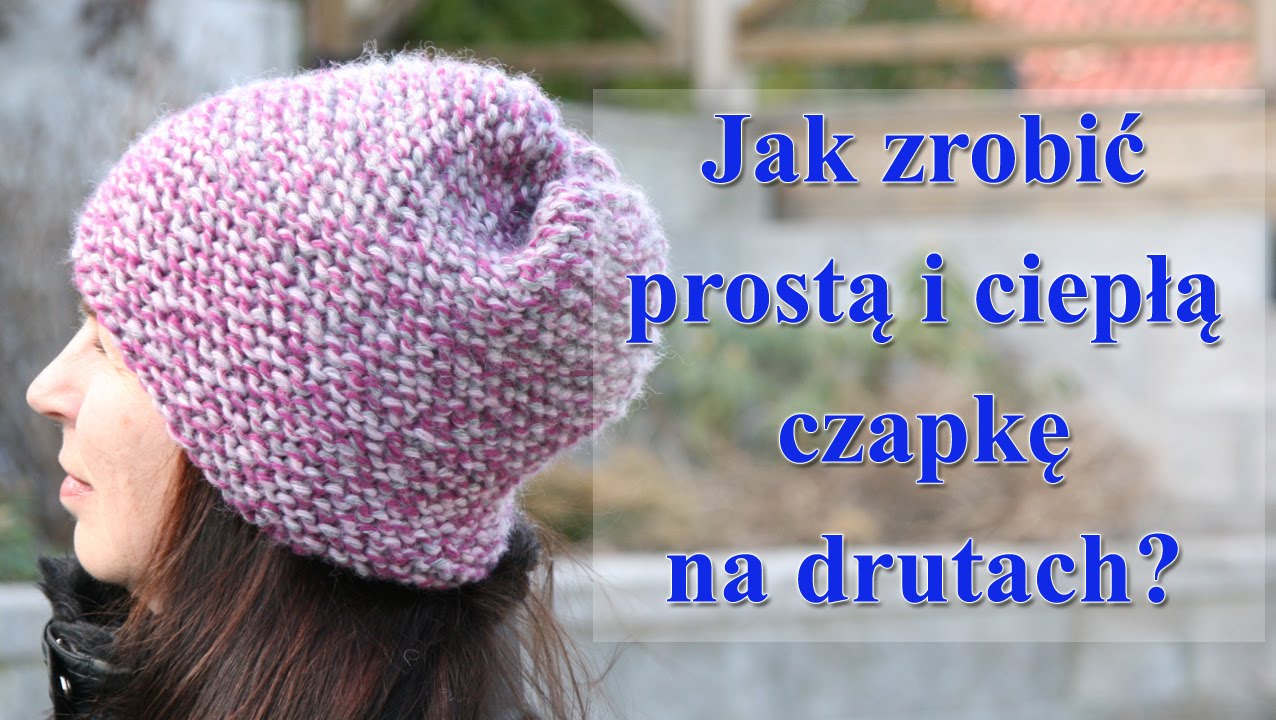 Jak Zrobić Czapkę Na Drutach ściegiem Angielskim