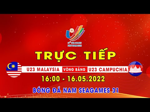 🔴 TRỰC TIẾP | U23 MALAYSIA - U23 CAMPUCHIA (BẢN CHÍNH THỨC) | Live Bóng đá SEA GAMES 31 | TV24h
