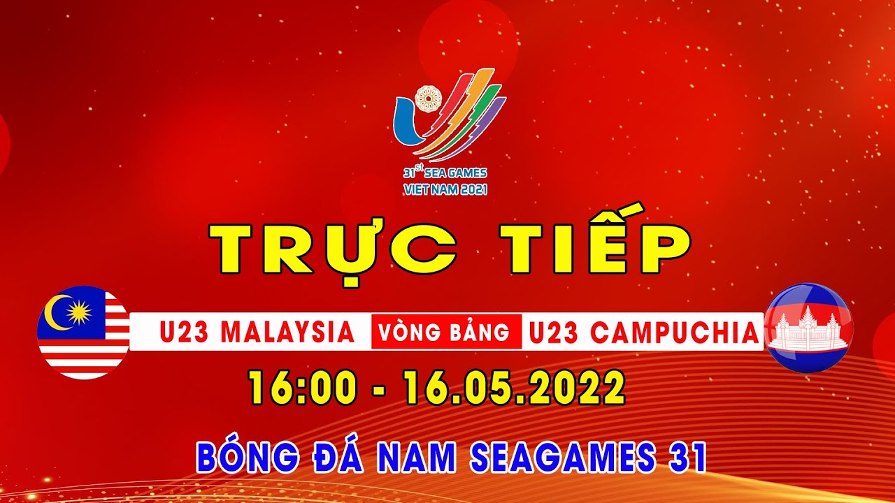 🔴 TRỰC TIẾP | U23 MALAYSIA – U23 CAMPUCHIA (BẢN CHÍNH THỨC) | Live Bóng đá SEA GAMES 31 | TV24h