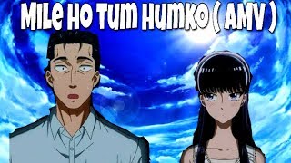Koi wa ameagari no you ni [ Amv ] mile ho tum humko ~hindi