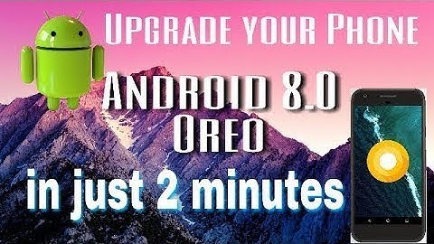How to Upgrade any Android phone to Android 8.0 OREO (100% working) without Root