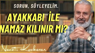 Ayakkabı İle Namaz Kılmak Caiz Mi? - Necati Koçkesen
