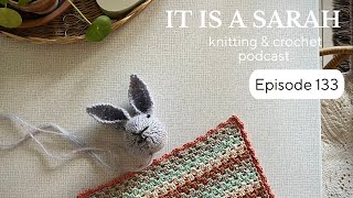 It Is A Sarah | Knitting & Crochet | Episode 133 (EN)