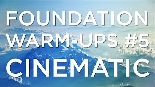 Foundation Warm Ups #5 - Cinematic Accompaniment