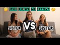 SISTER SHOWDOWN - who knows me better?