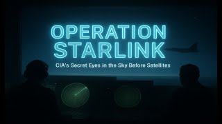 Operation Starlink — CIA’s Secret Eyes in the Sky Before Satellites | Spy Ward Story