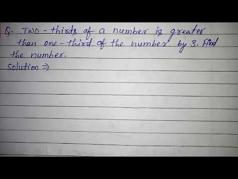 Two-thirds of a number is greater than one-third of the number by 3 ...