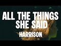 Harrison All The Things She Said Lyrics