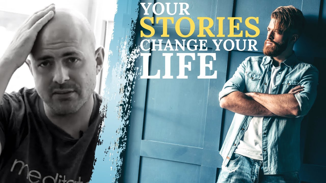 Stories Change Your Life [Be Careful What You Tell Yourself] - YouTube