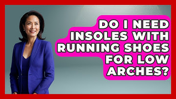 Do I Need Insoles With Running Shoes For Low Arches? - Running Beyond Limits